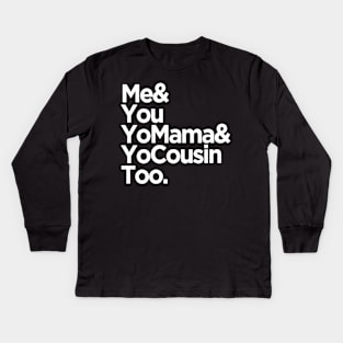 me you and cousin Kids Long Sleeve T-Shirt